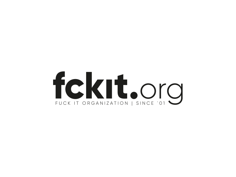 The Fckit Organisation